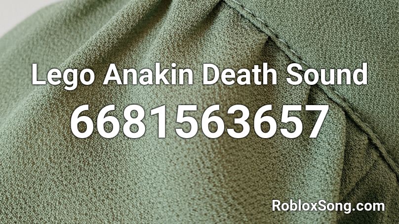 Lego Anakin Death Sound Roblox ID