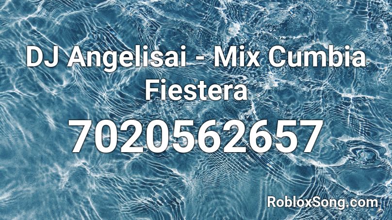 DJ Angelisai - Mix Cumbia Fiestera Roblox ID