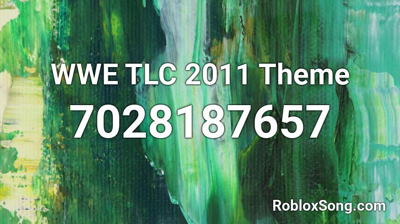 WWE TLC 2011 Theme Roblox ID