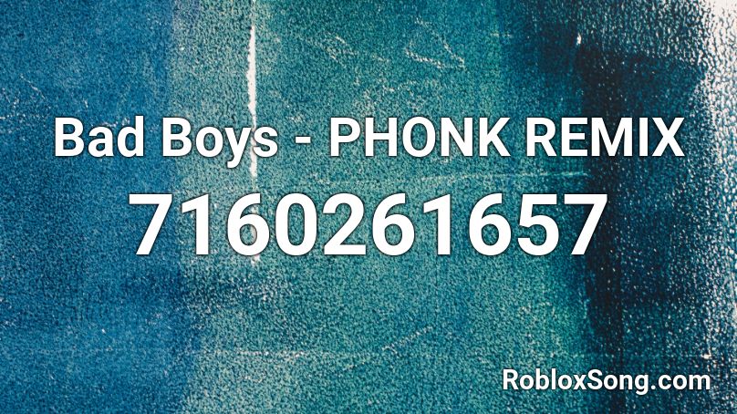 Bad Boys - PHONK REMIX Roblox ID