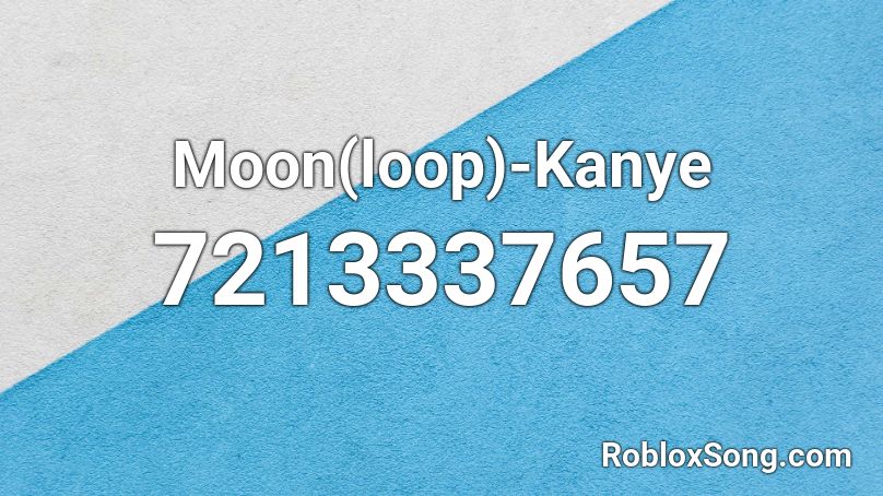 Moon(loop)-Kanye Roblox ID