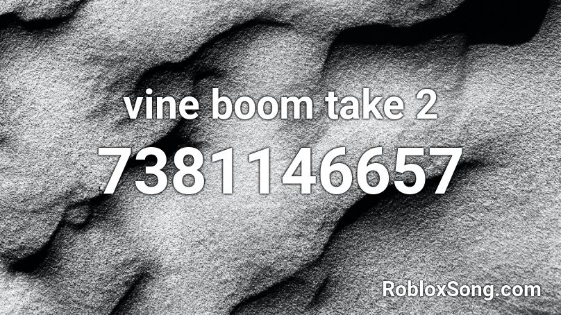 vine boom take 2 Roblox ID