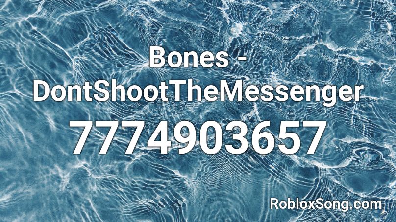 Bones - DontShootTheMessenger Roblox ID