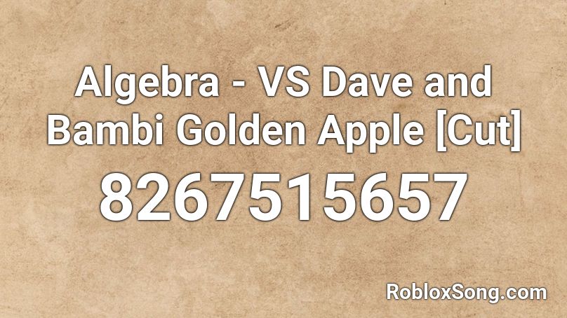 Algebra -  VS Dave and Bambi Golden Apple [Cut] Roblox ID