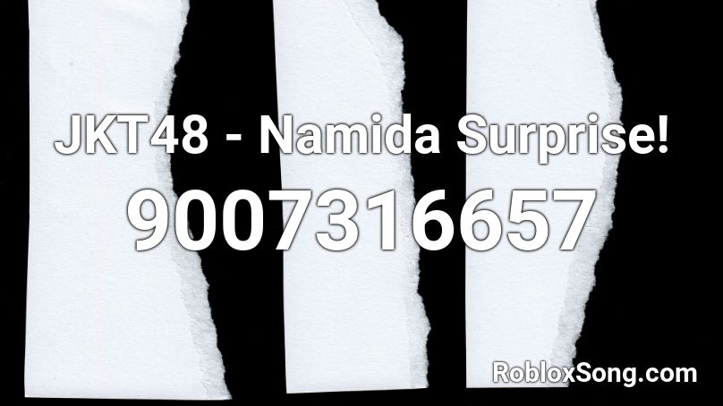 JKT48 - Namida Surprise! Roblox ID