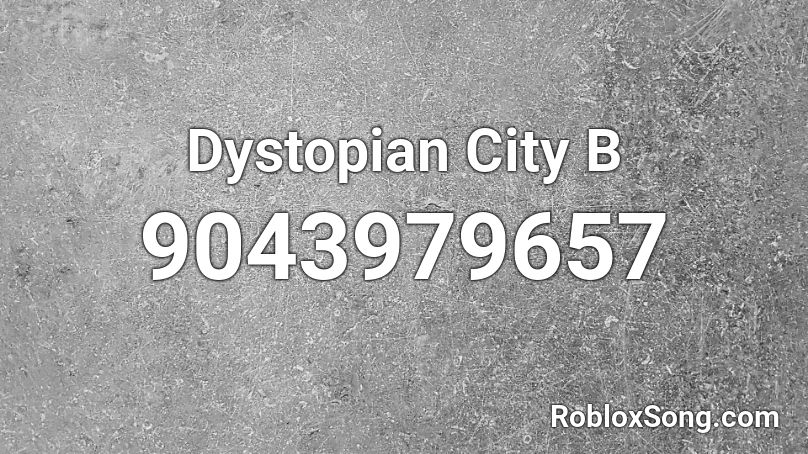 Dystopian City B Roblox ID