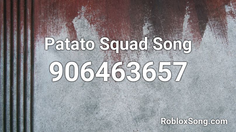 Patato Squad Song Roblox ID