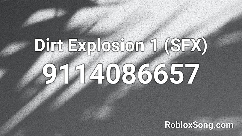 Dirt Explosion 1 (SFX) Roblox ID