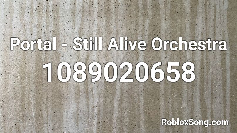 Portal - Still Alive Orchestra Roblox ID