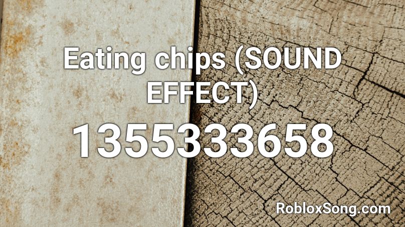 Eating chips ASMR Roblox ID