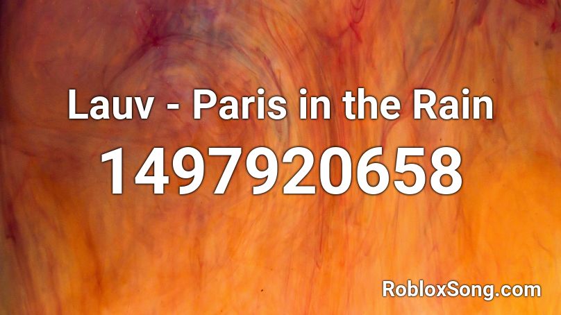 Lauv - Paris in the Rain Roblox ID