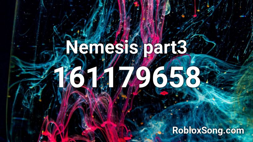 Nemesis part3 Roblox ID