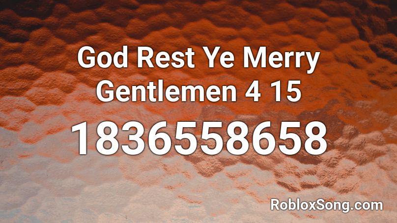 God Rest Ye Merry Gentlemen 4 15 Roblox ID