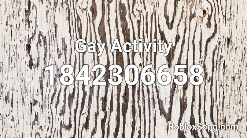 Gay Activity Roblox ID