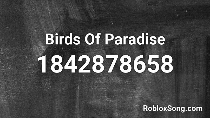 Birds Of Paradise Roblox ID