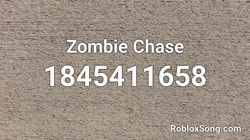 Zombie Chase Roblox ID