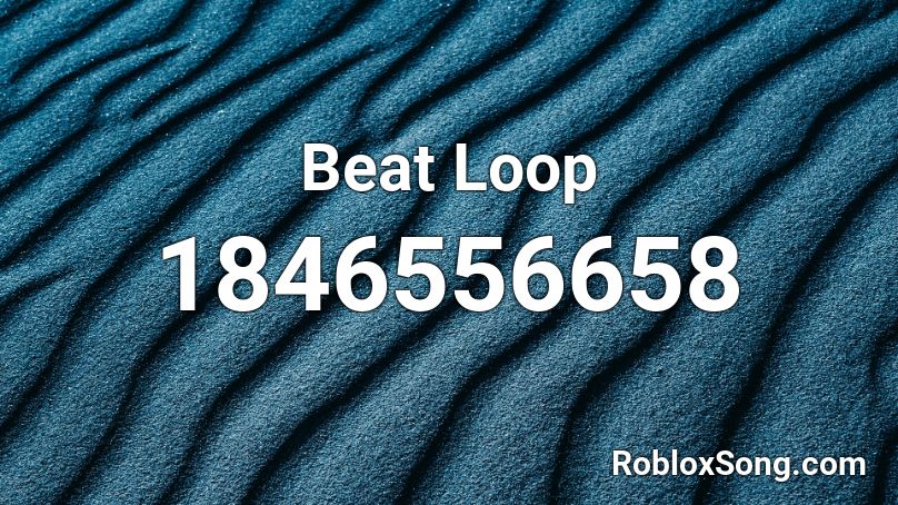 Beat Loop Roblox ID