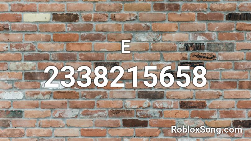 E Roblox Id Roblox Music Codes - roblox song 2341234054