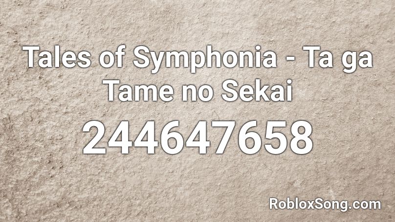 Tales of Symphonia - Ta ga Tame no Sekai Roblox ID