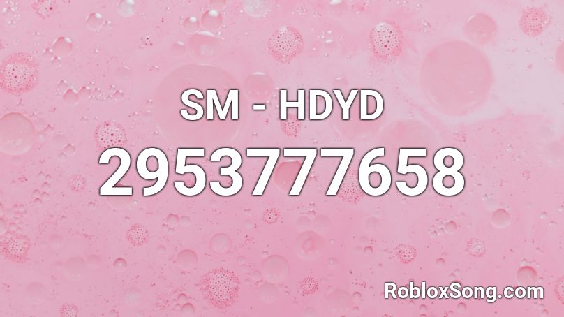 SM - HDYD Roblox ID