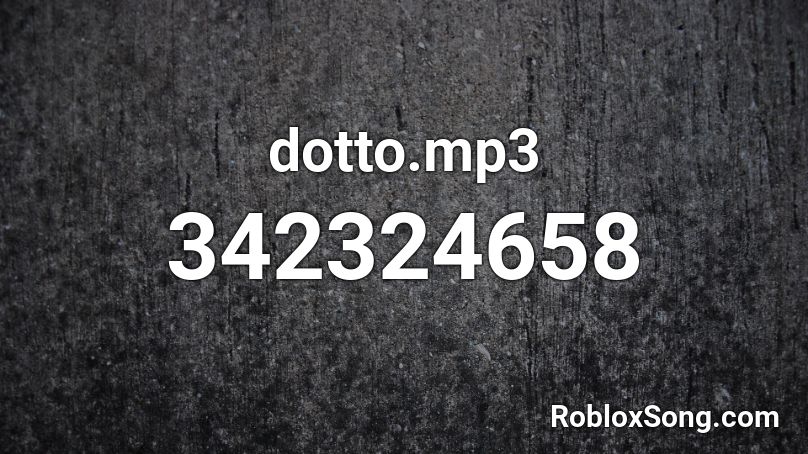 dotto.mp3 Roblox ID