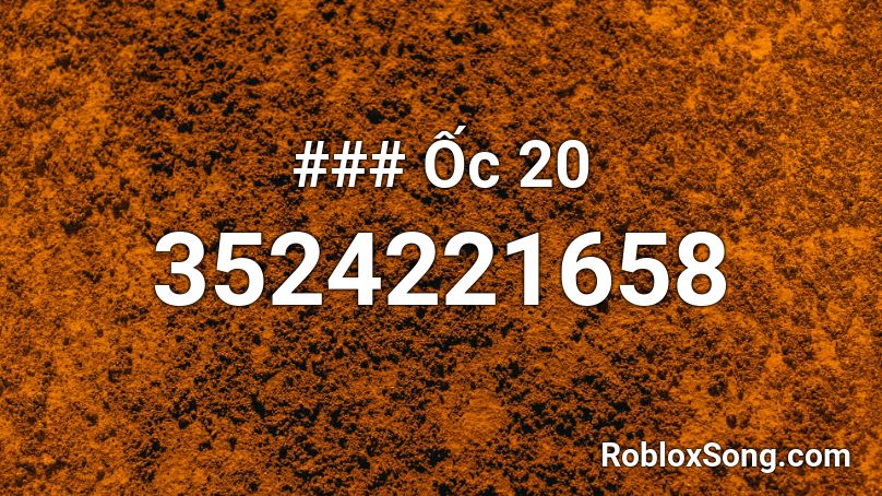 ### Ốc 20 Roblox ID