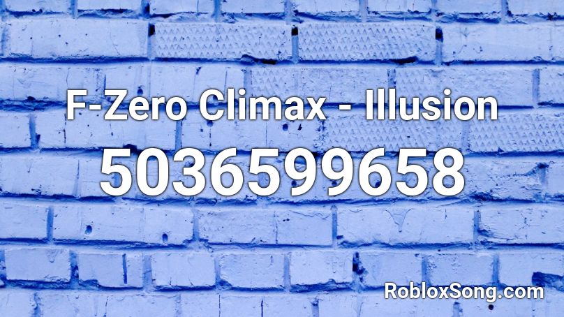 F Zero Climax Illusion Roblox Id Roblox Music Codes - ui goku them e roblox id