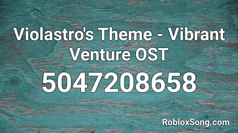 Violastro's Theme - Vibrant Venture OST Roblox ID