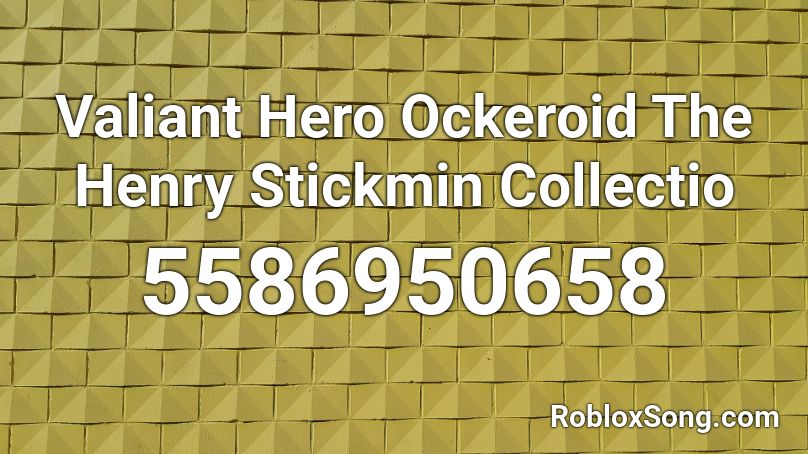 Valiant Hero Ockeroid The Henry Stickmin Collectio Roblox ID
