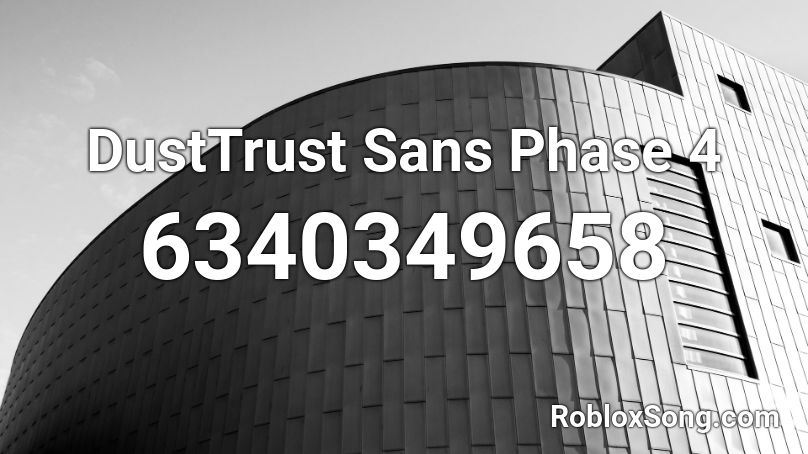DustTrust Sans Phase 4 Roblox ID