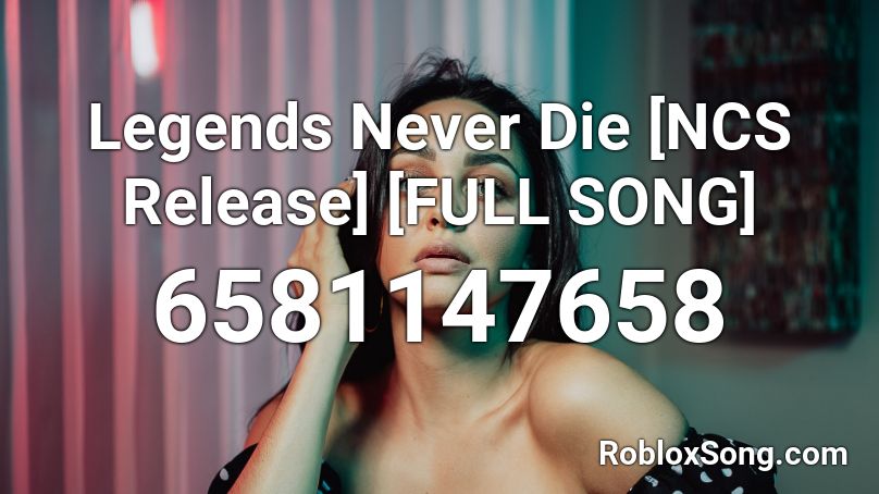 Legends Never Die Ncs Release Full Song Roblox Id Roblox Music Codes - legends never die roblox id nightcore