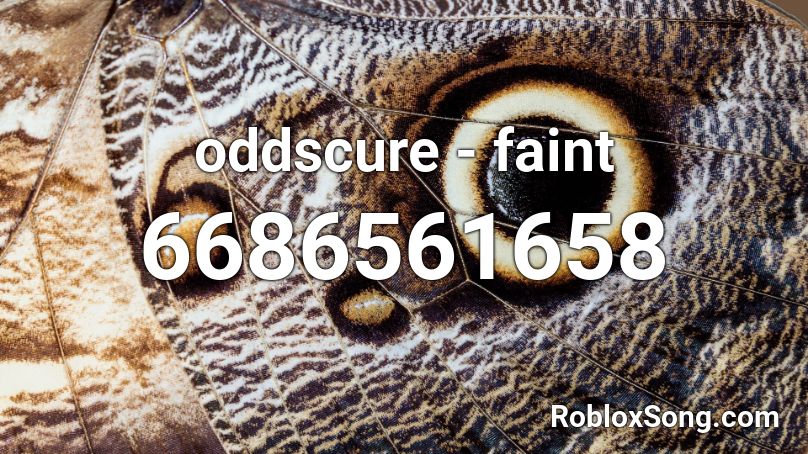 oddscure - faint  Roblox ID
