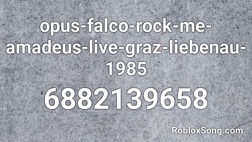 opus-falco-rock-me-amadeus-live-graz-liebenau-1985 Roblox ID - Roblox