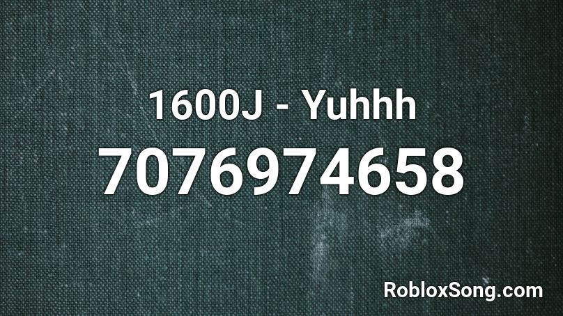 1600J - Yuhhh Roblox ID