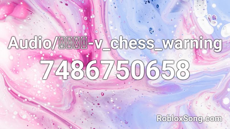 Audio/凹凸世界-v_chess_warning Roblox ID