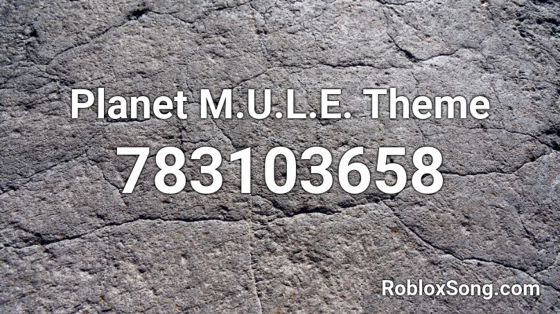 Planet M.U.L.E. Theme Roblox ID