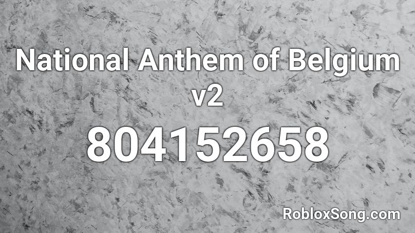 National Anthem of Belgium v2 Roblox ID