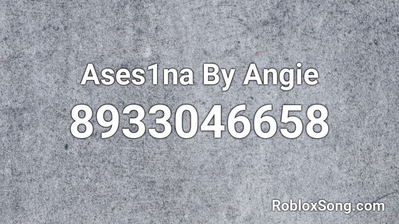 Ases1na By Angie Roblox ID