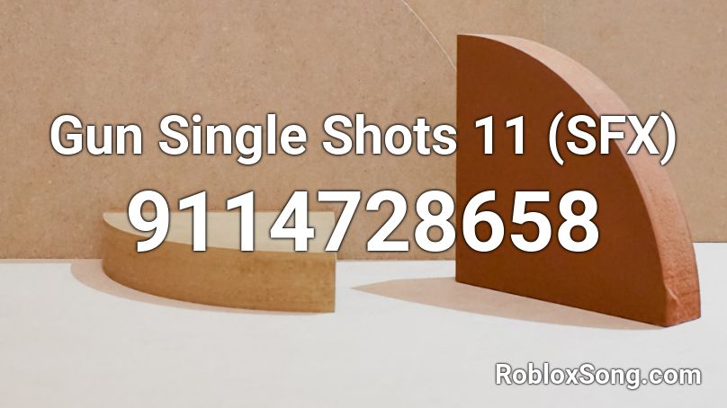 Gun Single Shots 11 (SFX) Roblox ID