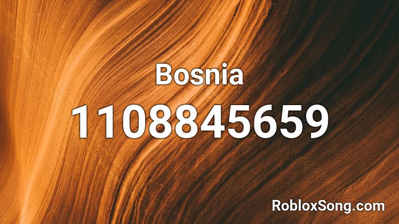 Bosnia Roblox ID