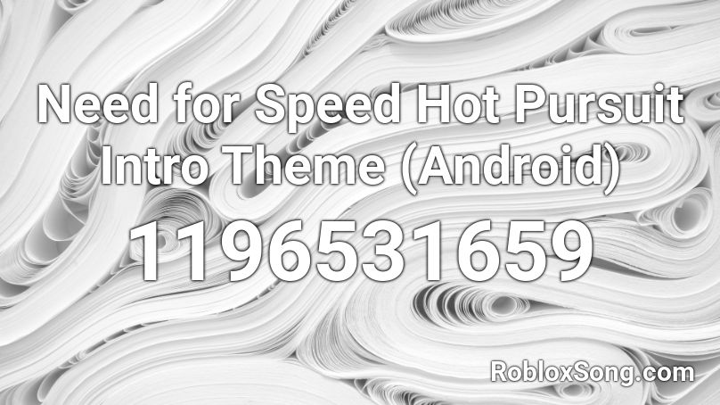 Need for Speed Hot Pursuit Intro Theme (Android) Roblox ID