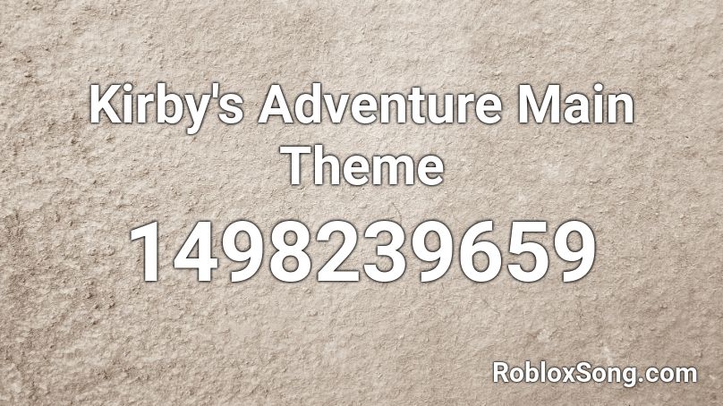 Kirby's Adventure Main Theme Roblox ID