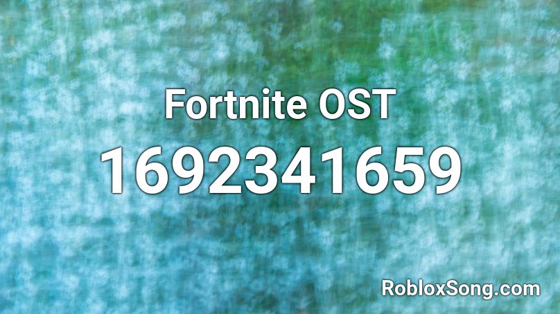 Fortnite OST Roblox ID
