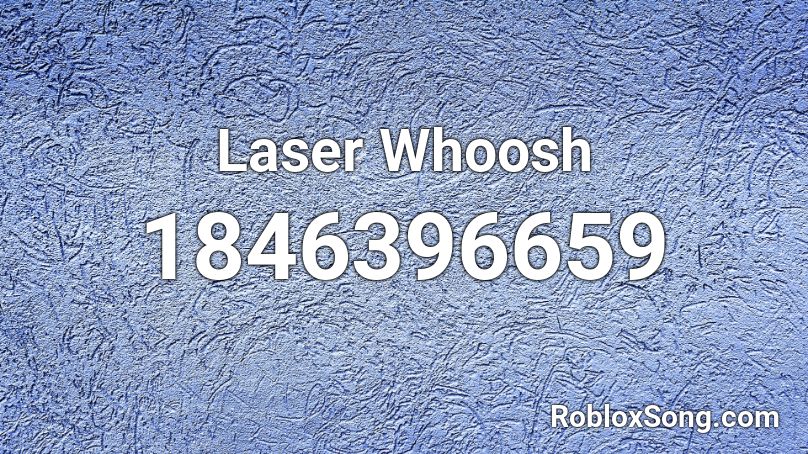 Laser Whoosh Roblox ID