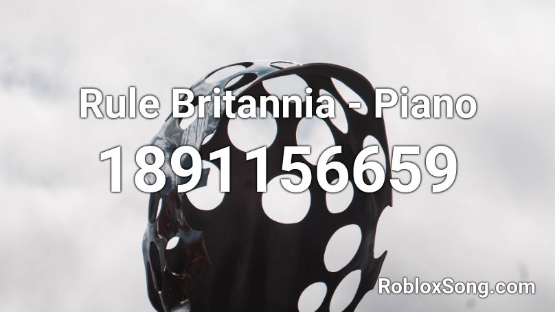 Rule Britannia - Piano  Roblox ID