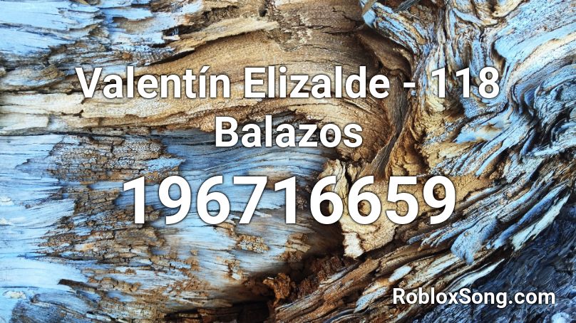 Valentín Elizalde - 118 Balazos Roblox ID
