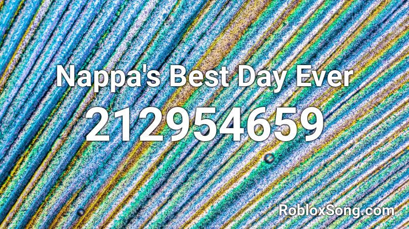 Nappa's Best Day Ever Roblox ID