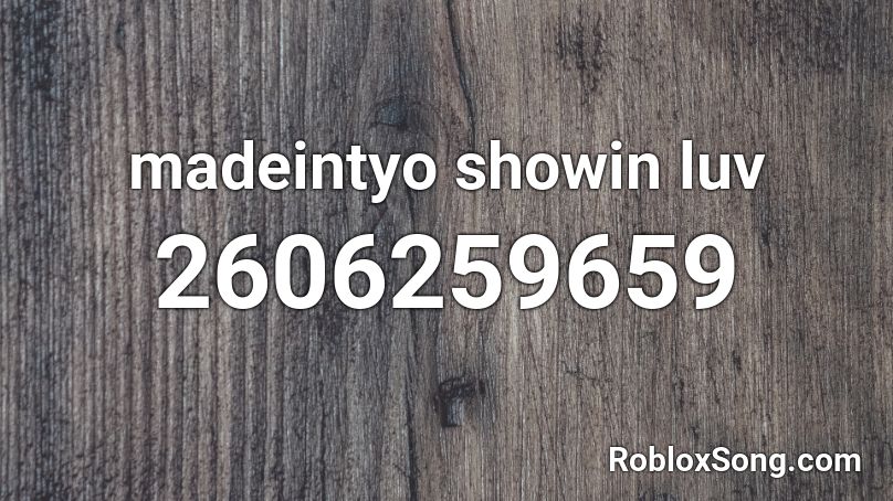 madeintyo showin luv Roblox ID