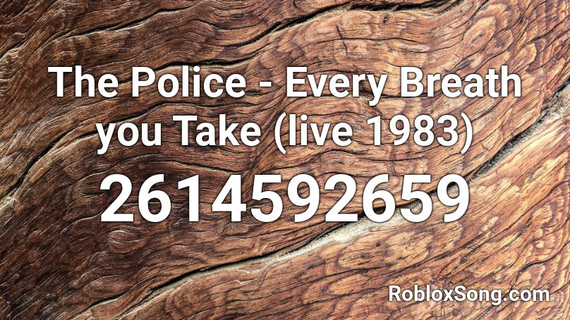 The Police - Every Breath you Take (live 1983) Roblox ID