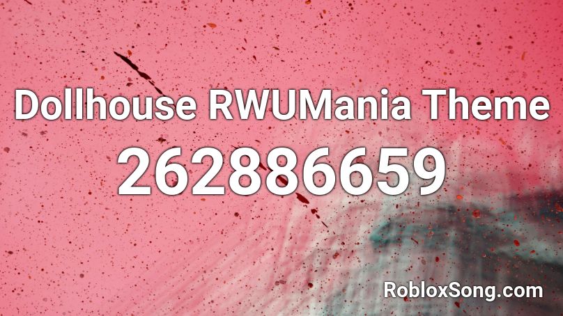 Dollhouse RWUMania Theme Roblox ID